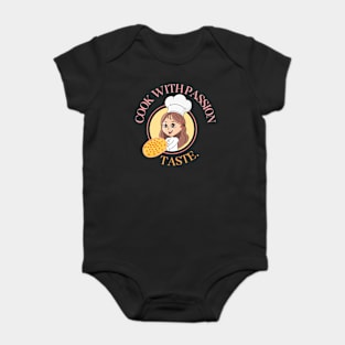 Food and Cooking Cook with passion taste Baby Bodysuit